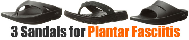 3 Plantar Fasciitis Sandals for Getting Rid of Foot Pain