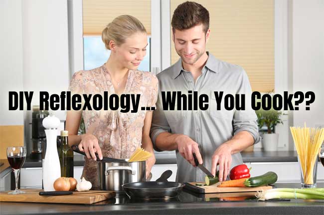 Cheap DIY Reflexology You Can Do While You Are Cooking Dinner??
