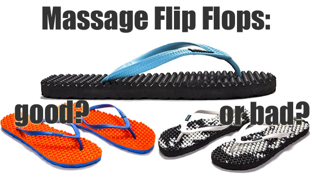 Bumpers Massage Flip Flops: Good or Bad?