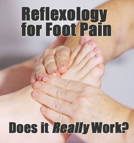 Reflexology for Foot Pain - Does it Really Work?